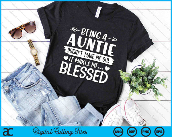 Being A Auntie It Makes Me Blessed SVG PNG Digital Cutting Files