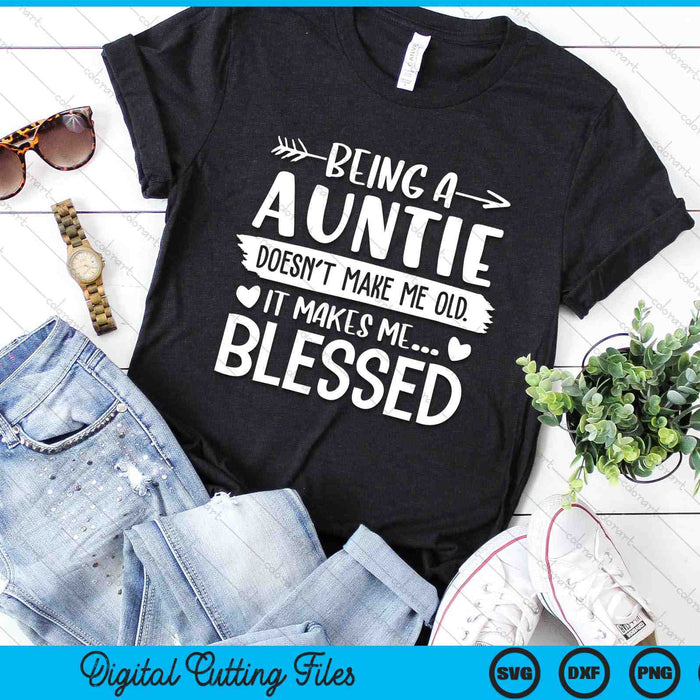 Being A Auntie It Makes Me Blessed SVG PNG Digital Cutting Files