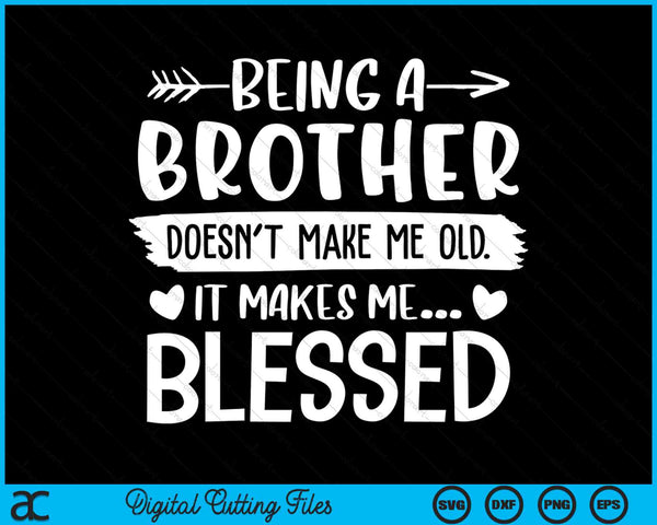 Being A Brother It Makes Me Blessed SVG PNG Digital Cutting Files