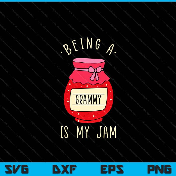 Being a grammy is my jam Mother's Day SVG cut file