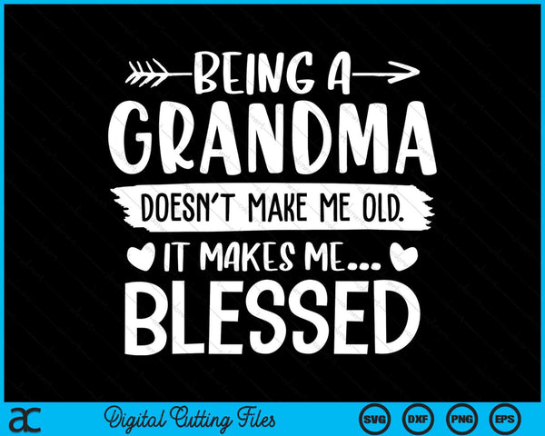 Being A Grandma It Makes Me Blessed SVG PNG Digital Cutting Files