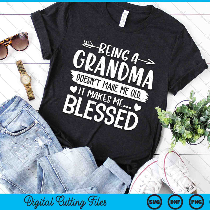 Being A Grandma It Makes Me Blessed SVG PNG Digital Cutting Files