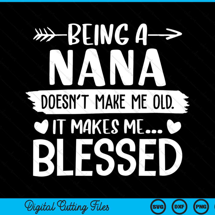 Being a nana it makes me blessed SVG cut file