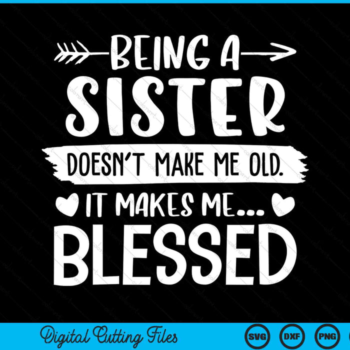 Being a sister it makes me blessed SVG cut file