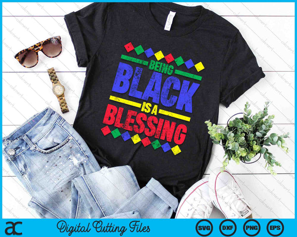 Being Black Is A Blessing SVG PNG Digital Cutting Files