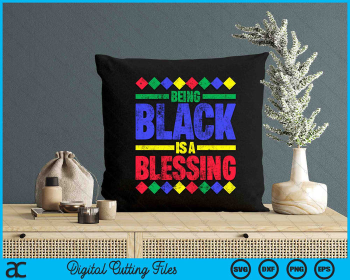 Being Black Is A Blessing SVG PNG Digital Cutting Files