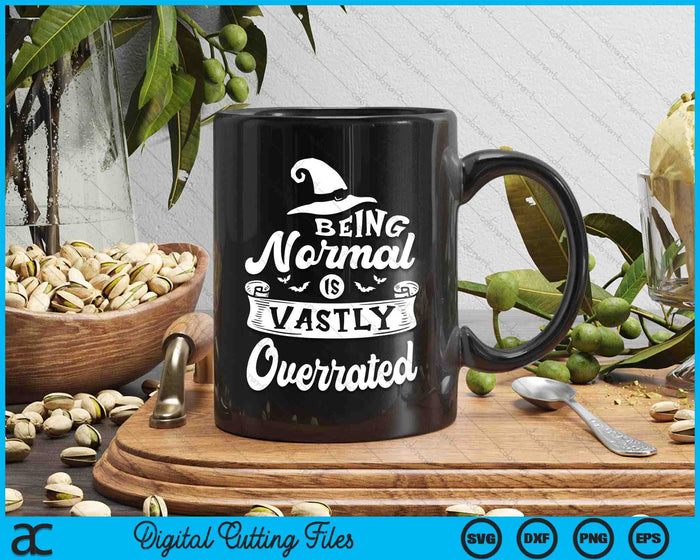 Being Normal Is Vastly Overrated Halloween Fan SVG PNG Digital Cutting Files