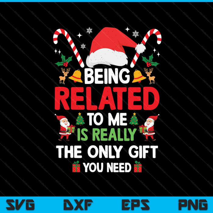 Being related to me Christmas family Xmas pajamas SVG cut file