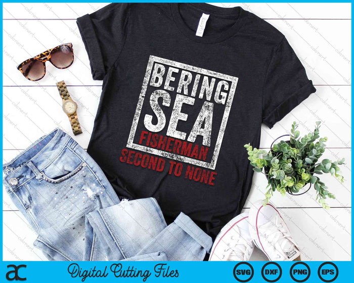 Bering Sea Fisherman Second To None Dutch Harbor Alaska SVG PNG Digital Cutting File