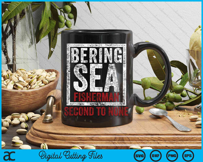 Bering Sea Fisherman Second To None Dutch Harbor Alaska SVG PNG Digital Cutting File