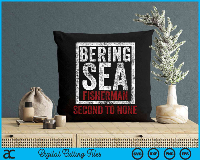 Bering Sea Fisherman Second To None Dutch Harbor Alaska SVG PNG Digital Cutting File