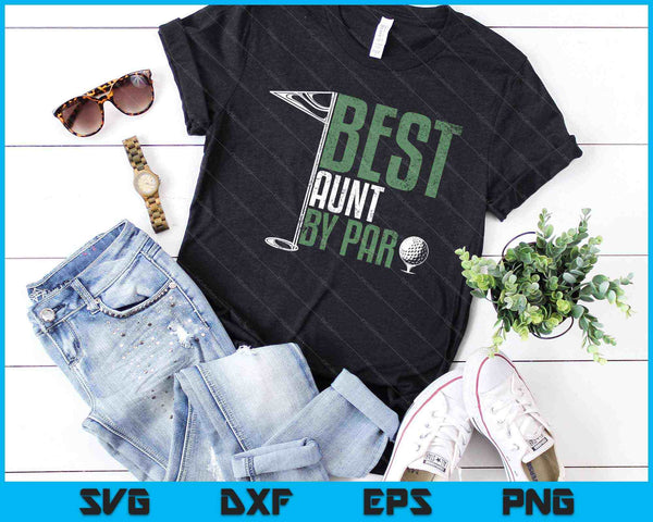 Best Aunt By Par Golfing SVG PNG Cutting Printable Files - on a t-shirt