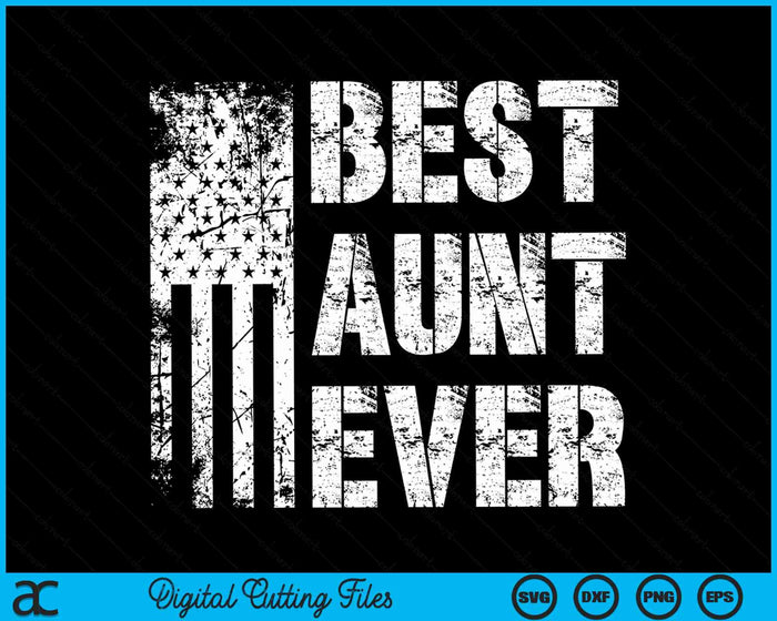 Best Aunt Ever American Flag Vintage Mother's Day SVG PNG Digital Cutting File