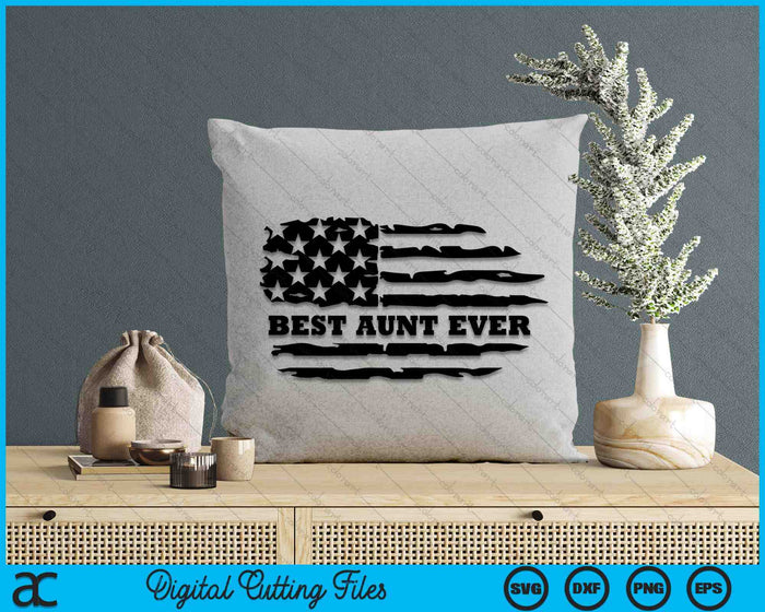 Best Aunt Ever Distressed American Flag SVG PNG Digital Cutting Files