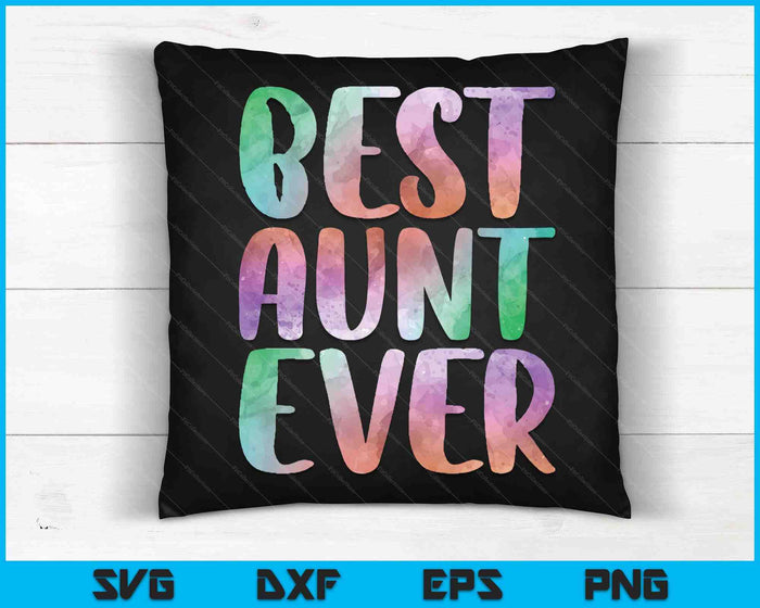 Best Aunt Ever Mother's Day SVG PNG Digital Cutting Files