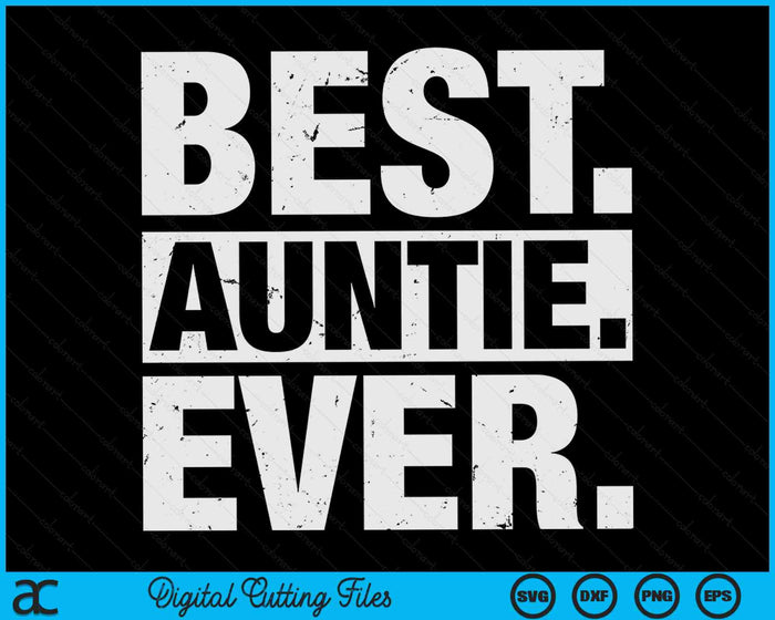 Best Auntie Ever Mother's Day SVG PNG Digital Cutting Files