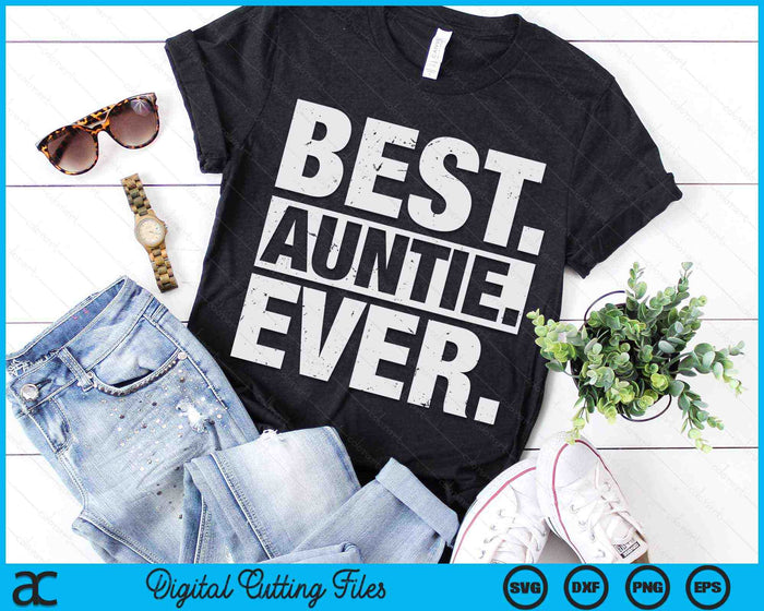 Best Auntie Ever Mother's Day SVG PNG Digital Cutting Files