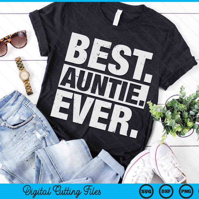 Best Auntie Ever Mother's Day SVG PNG Digital Cutting Files