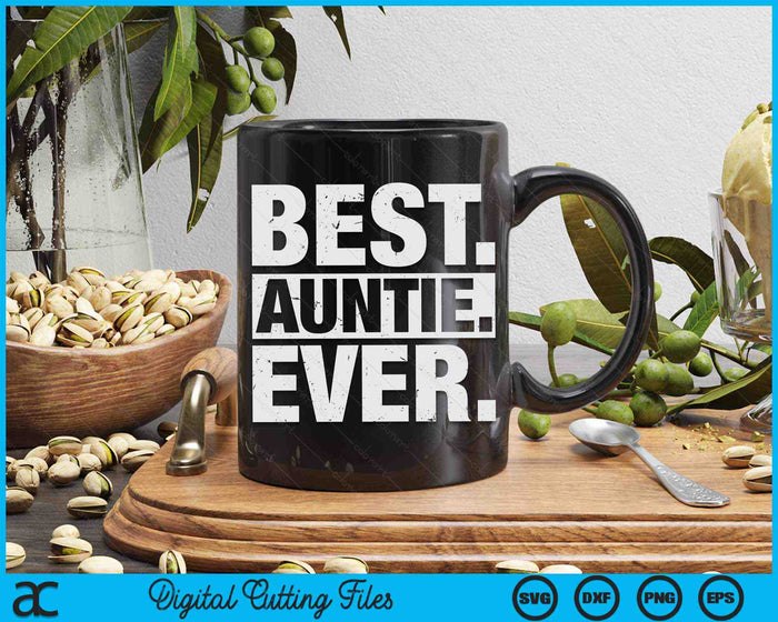 Best Auntie Ever Mother's Day SVG PNG Digital Cutting Files