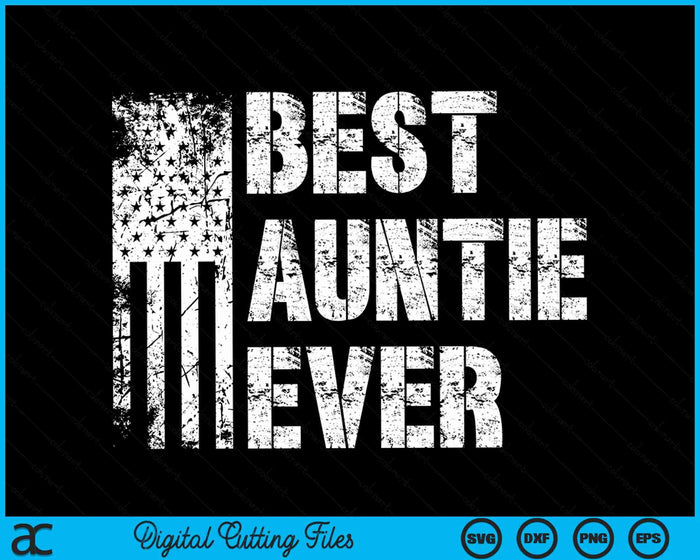 Best Auntie Ever American Flag Vintage Mother's Day SVG PNG Digital Cutting File