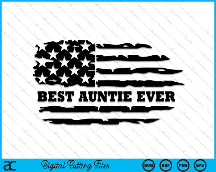 Best Auntie Ever Distressed American Flag SVG PNG Digital Cutting Files