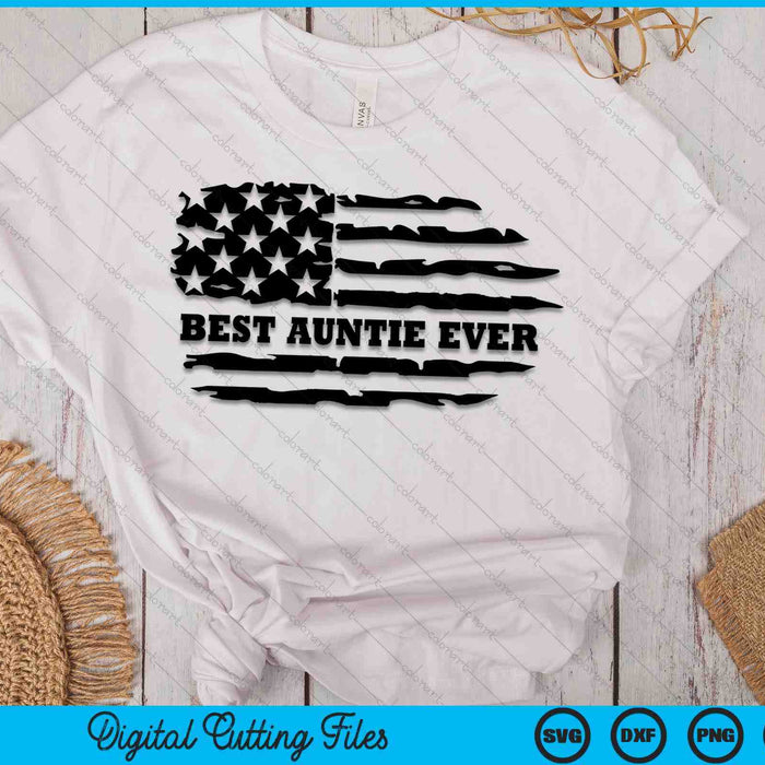 Best Auntie Ever Distressed American Flag SVG PNG Digital Cutting Files