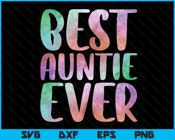 Best Auntie Ever Mother's Day SVG PNG Digital Printable Files