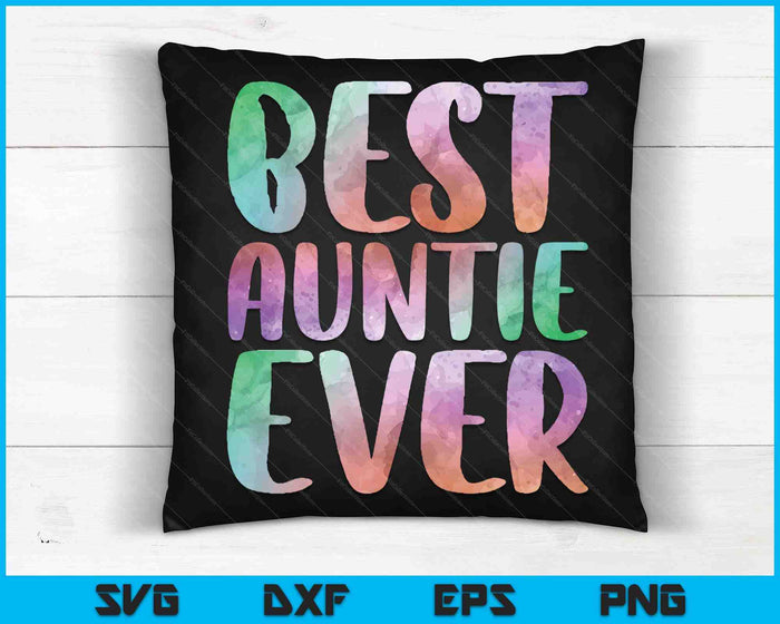 Best Auntie Ever Mother's Day SVG PNG Digital Printable Files