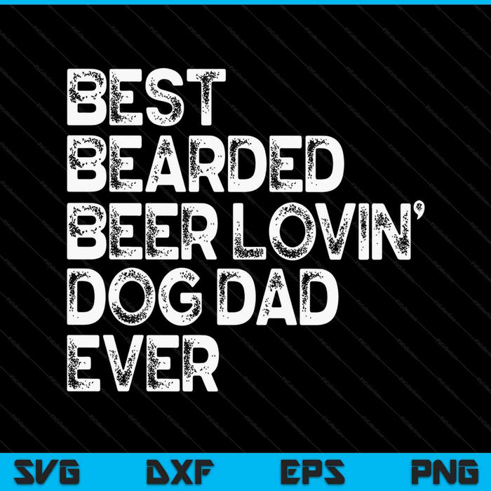Mejor cerveza barbuda Lovin perro papá SVG PNG cortando archivos imprimibles