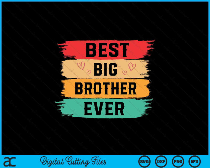 Best Big Brother Ever Older Sibling SVG PNG Digital Printable Files