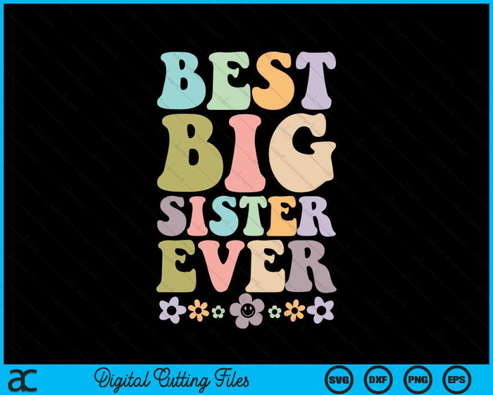 Best Big Sister Ever SVG PNG Digital Cutting Files