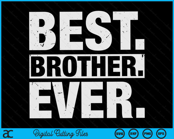 Best Brother Ever Father's Day SVG PNG Digital Cutting Files