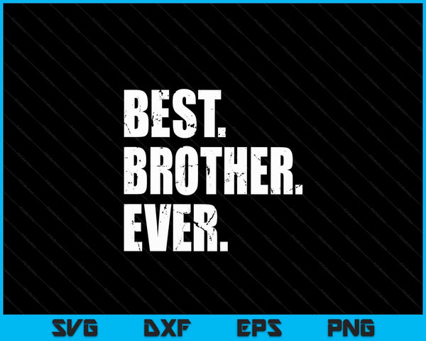 Best Brother Ever SVG PNG Digital Cutting Files