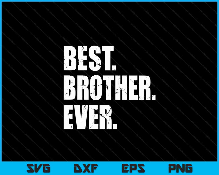 Best Brother Ever SVG PNG Digital Cutting Files