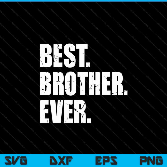 Best brother ever SVG cut file