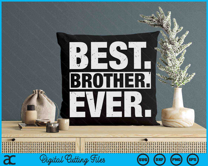 Best Brother Ever Father's Day SVG PNG Digital Cutting Files