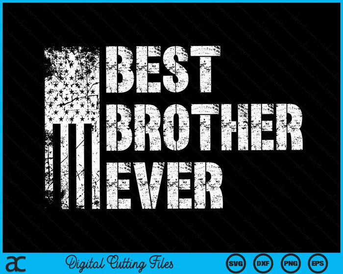 Best Brother Ever American Flag Vintage SVG PNG Digital Cutting File