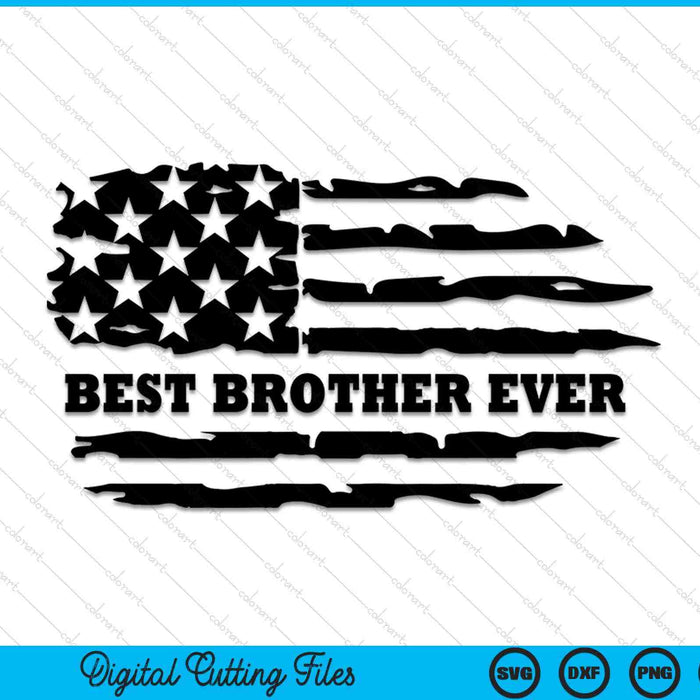 Best brother ever distressed American flag SVG cut file