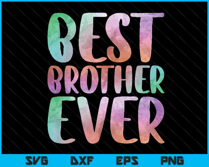 Best Brother Ever Fathers Day SVG PNG Digital Cutting Files