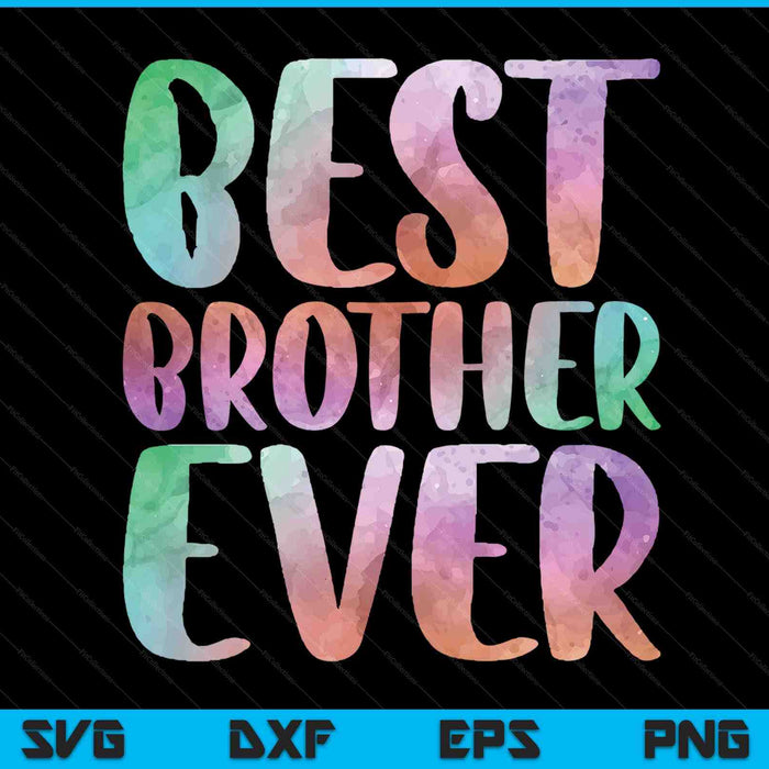 Best Brother Ever Fathers Day SVG PNG Digital Cutting Files