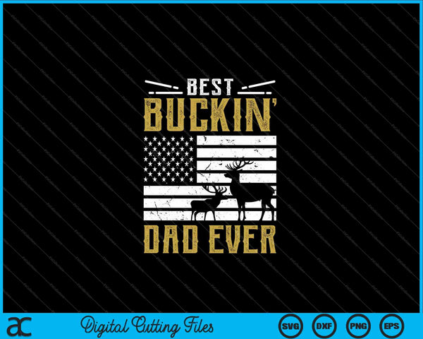 Best Buckin Dad Ever Deer Hunting SVG PNG Digital Cutting Files
