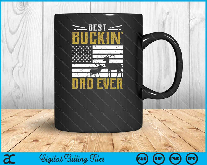 Best Buckin Dad Ever Deer Hunting SVG PNG Digital Cutting Files