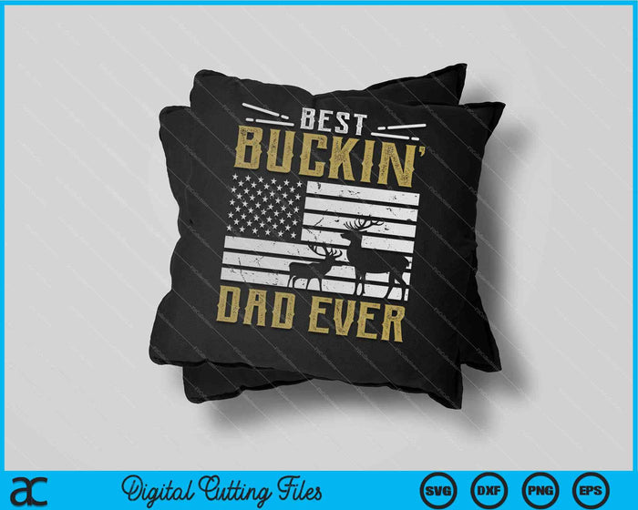 Best Buckin Dad Ever Deer Hunting SVG PNG Digital Cutting Files