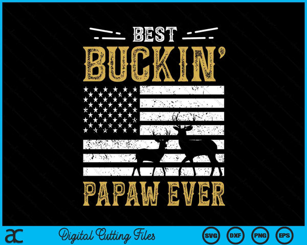 Best Buckin Papaw Ever Funny Gift Deer Hunter Cool Hunting SVG PNG Digital Cutting Files
