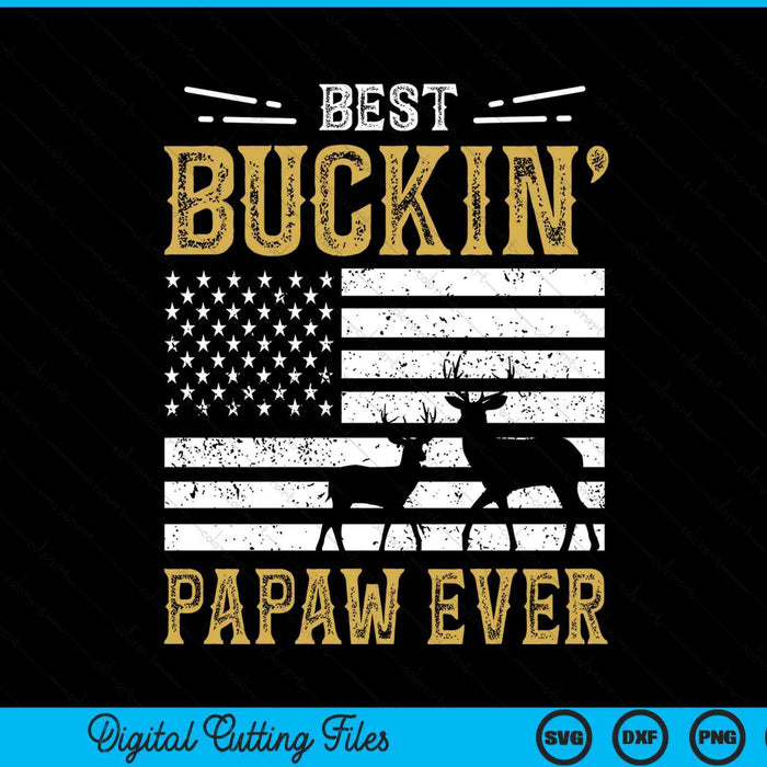 Best Buckin Papaw Ever Funny Gift Deer Hunter Cool Hunting SVG PNG Digital Cutting Files