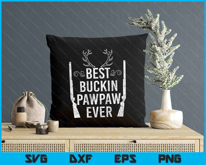 Best Buckin Pawpaw Ever Hunting Fathers Day Gift SVG PNG Digital Printable Files