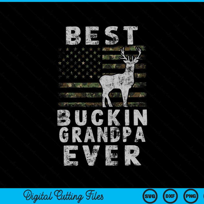 Best Bucking Grandpa Ever Camouflage US Flag Deer Hunting SVG PNG Cutting Printable Files