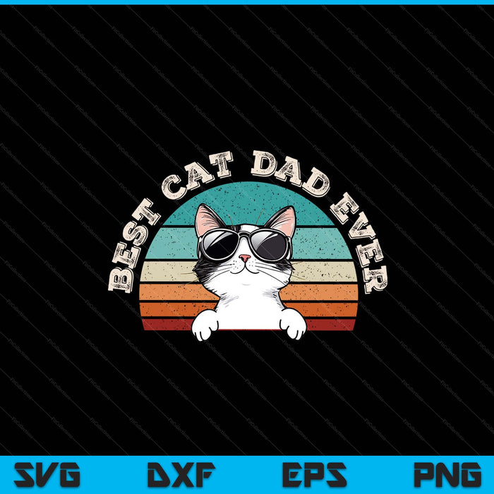 Best Cat Dad Ever Cat Lover Cat Owner SVG PNG Digital Printable Files