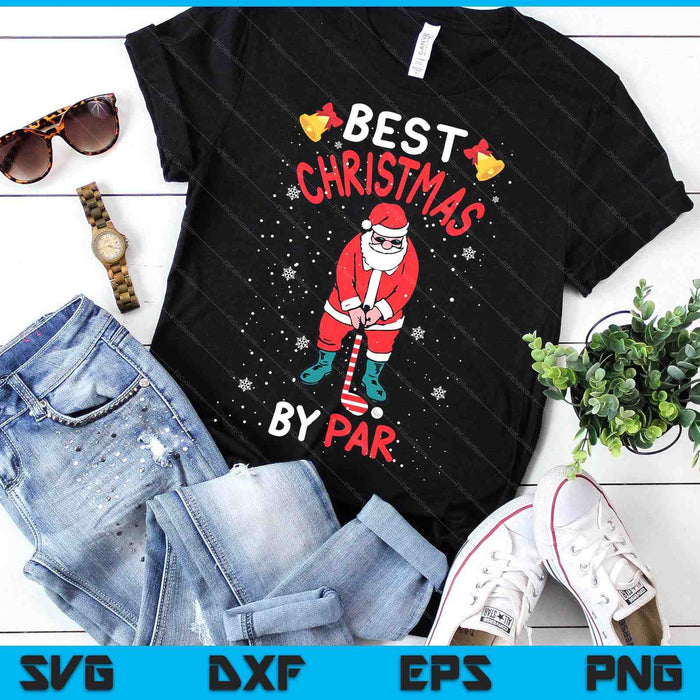 Best Christmas By Par Funny Christmas Santa Golf Player SVG PNG Digital Printable Files