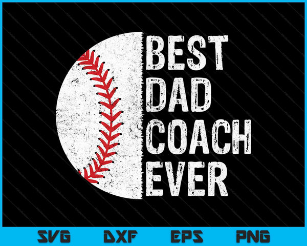 Best Dad Coach Ever Funny Baseball Sport Lovers SVG PNG Cutting Printable Files